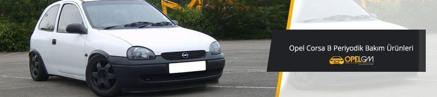 Opel Corsa B Periyodik Bakım Ürünleri